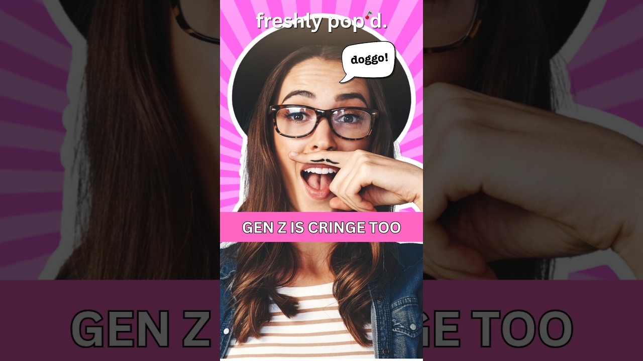 Gen Z Is Cringe Too