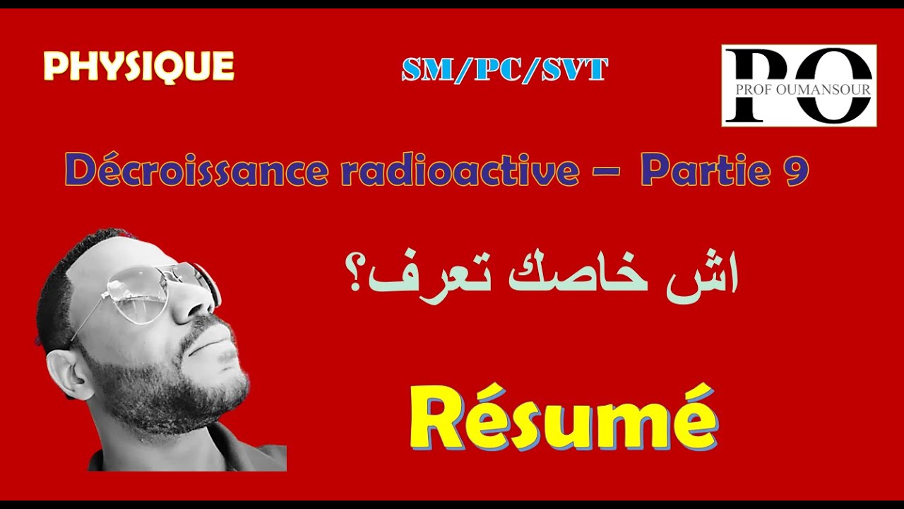 décroissance radioactive - partie 9 (résumé & formules)