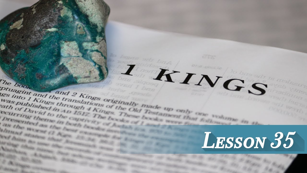 Lesson 35 - I Kings 22 (End of Book)