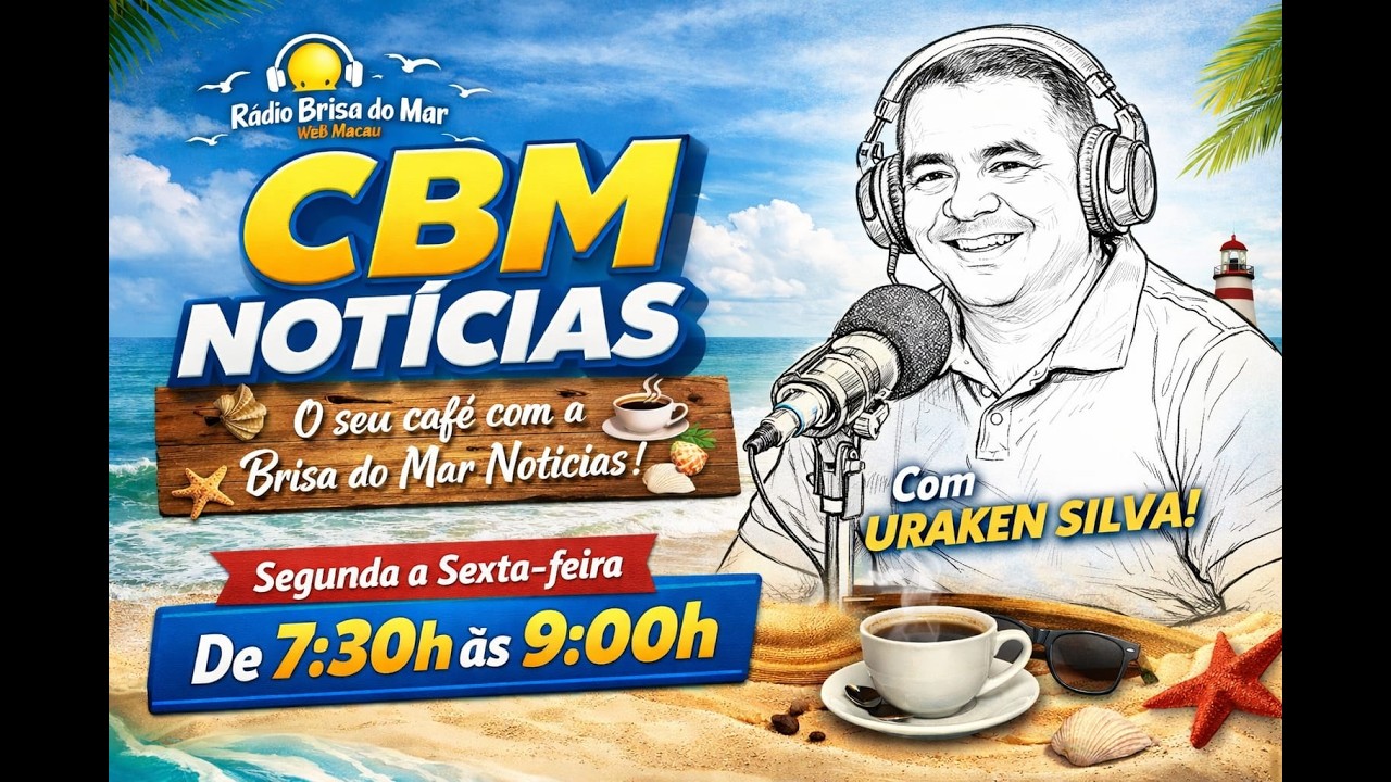 CBM - CAFÉ COM A BRISA DO MAR NOTICIAS 17/03/2026