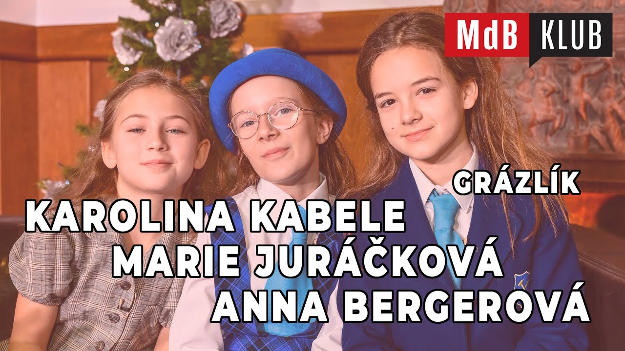🎤 Marie Juráčková, Karolina Kabele, Anna Bergerová: Grázlík