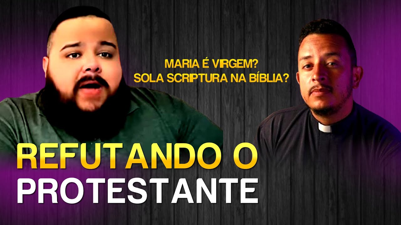 RESPOSTA AO PROTESTANTE SOBRE A VIRGINDADE DE MARIA E O SOLA SCRIPTURA