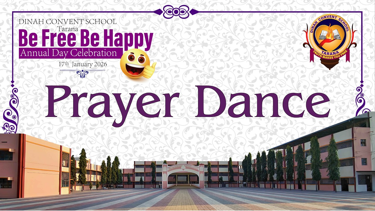 PRAYER DANCE || BE FREE BEE HAPPY || ANNUAL DAY CELEBRATION || DINAH CONVENT SCHOOL TARANA