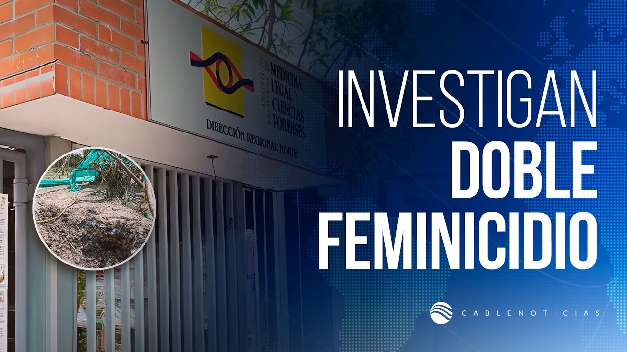 Conmoci&oacute;n en el Atl&aacute;ntico por doble femicidio: menores fueron encontradas enterradas en Malambo
