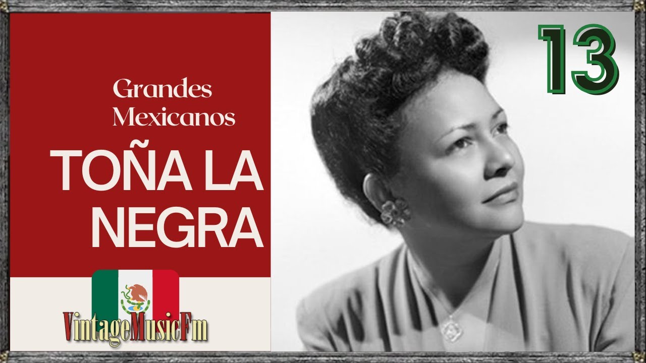 Toña la Negra -  Canciones de antaño desde Mexico, Grandes Mexicanos 13,