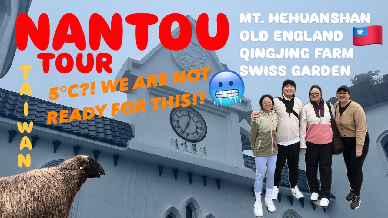 TAIWAN DAY 4: NANTOU TOUR + QINGJING FARM + MT HEHUANSHAN + OLD ENGLAND + SWISS GARDEN + TRAVEL VLOG