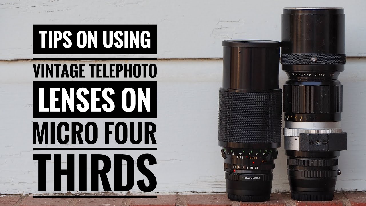 Six Tips For Using Vintage Telephoto Lenses On Olympus Or Other Mirrorless Cameras.