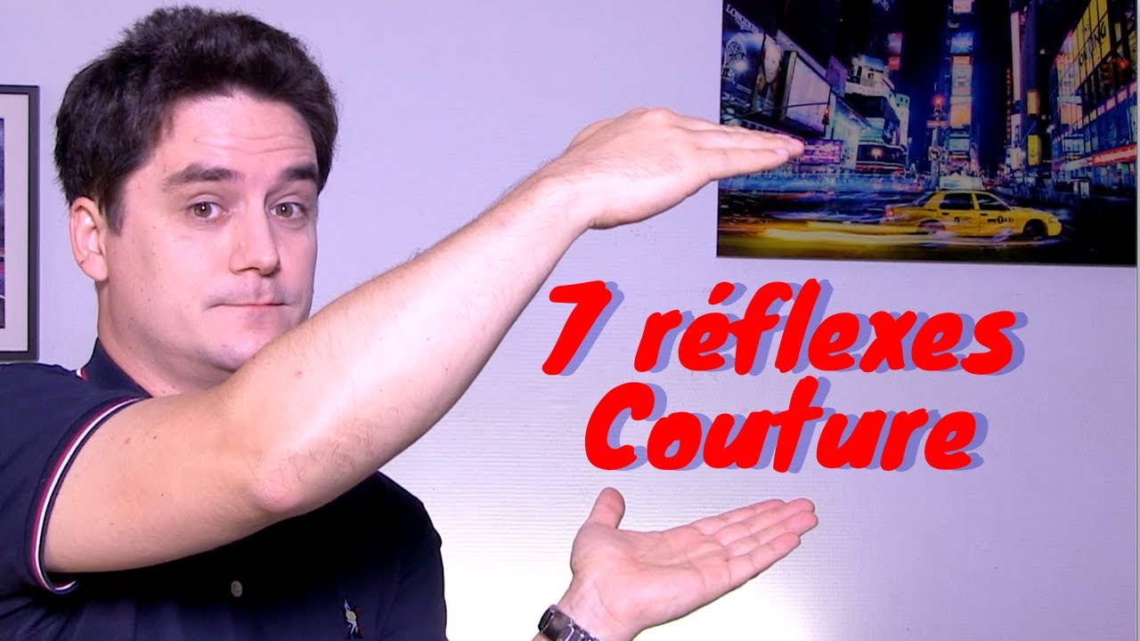 7 habitudes en Couture qui vous feront progresser !