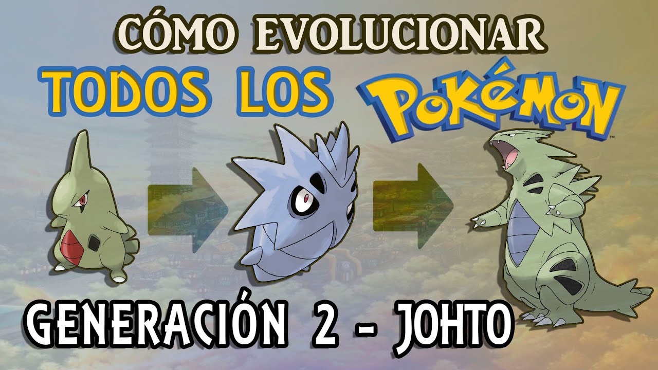 Todos los Pokémon y sus Evoluciones - Generación 2 (Johto)