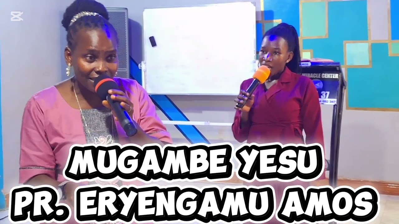 Mugambe Yesu  - Pr. Eryengamu Amos 