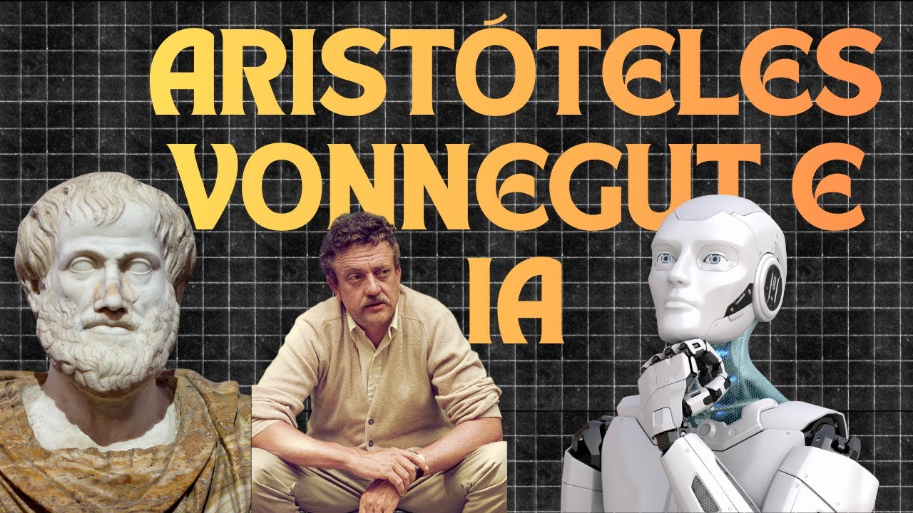 ARISTÓTELES, VONNEGUT e INTELIGÊNCIA ARTIFICIAL