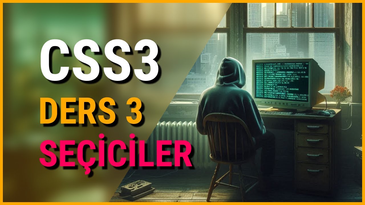 CSS3 Bölüm 3: CSS Seçicileri