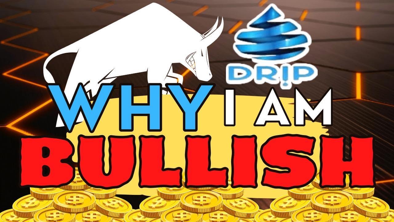 I am Bullish in Drip Network - Forex Shark