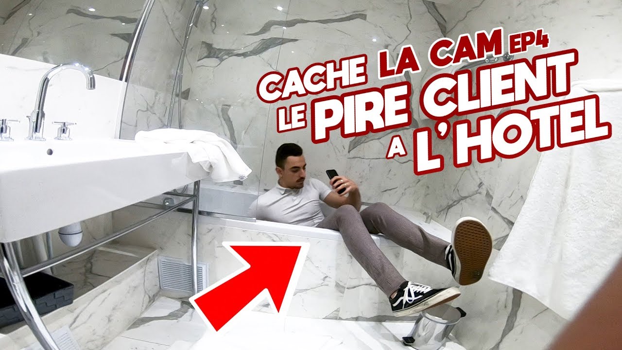 LE PIRE CLIENT A L'HOTEL ! CACHE LA CAM #4