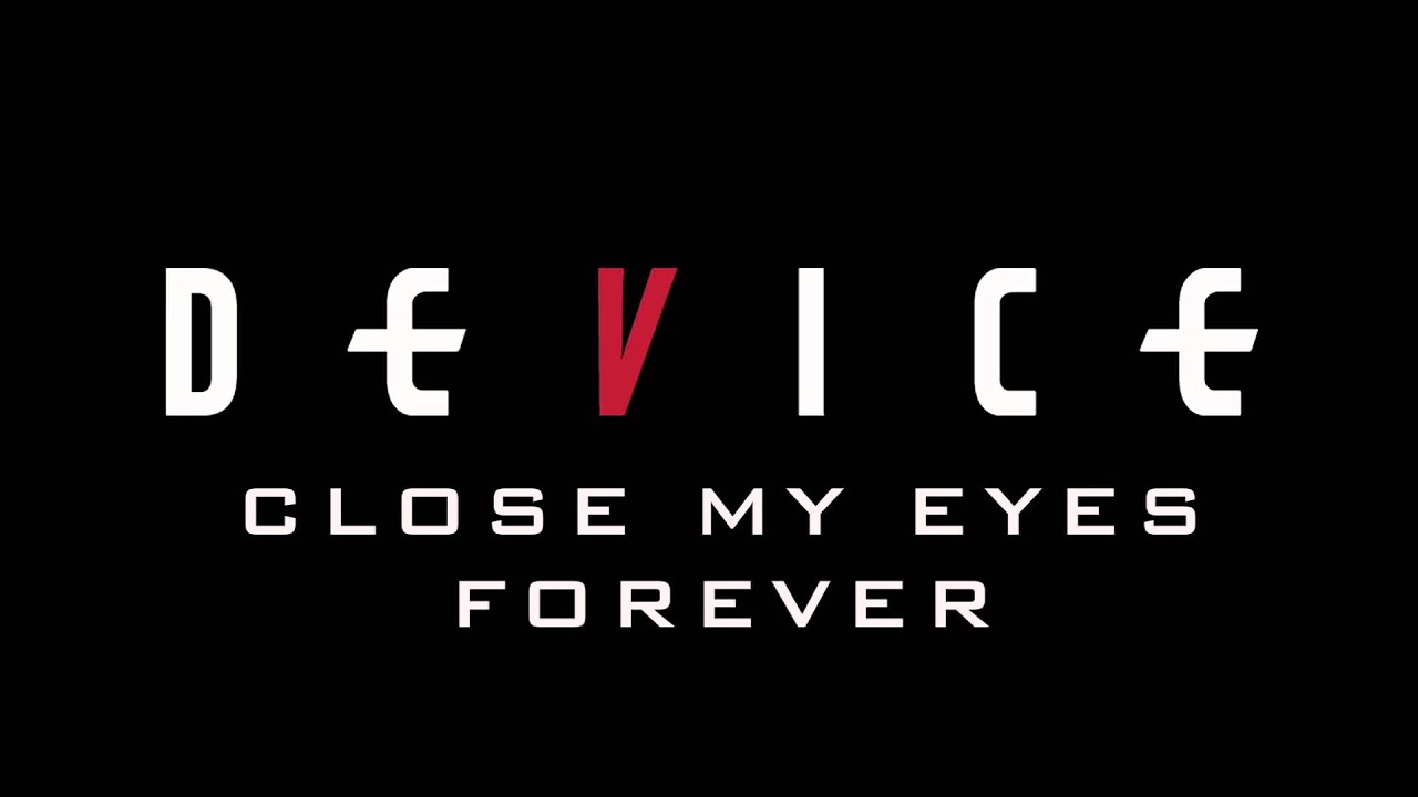 Device - Close My Eyes Forever feat Lzzy Hale (Official Audio)