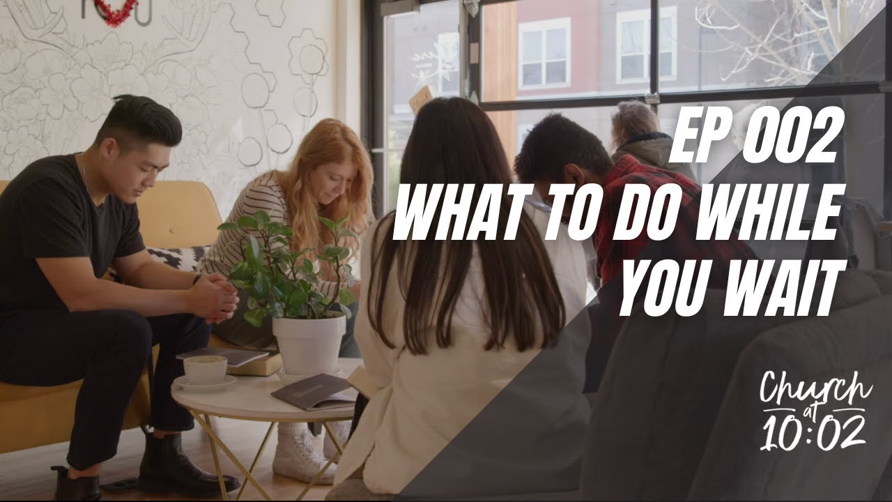 What To Do While You Wait ep.002