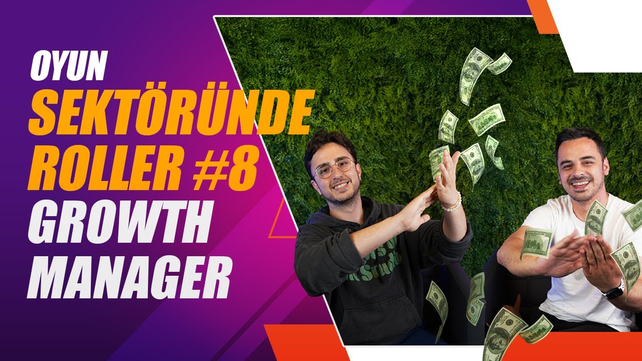 Oyun Sekt&ouml;r&uuml;nde Roller #8 ┃Growth Manager