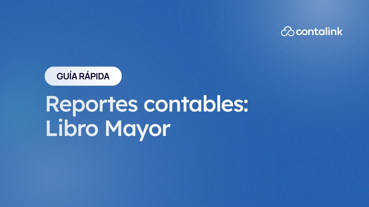 Reportes contables: Libro Mayor