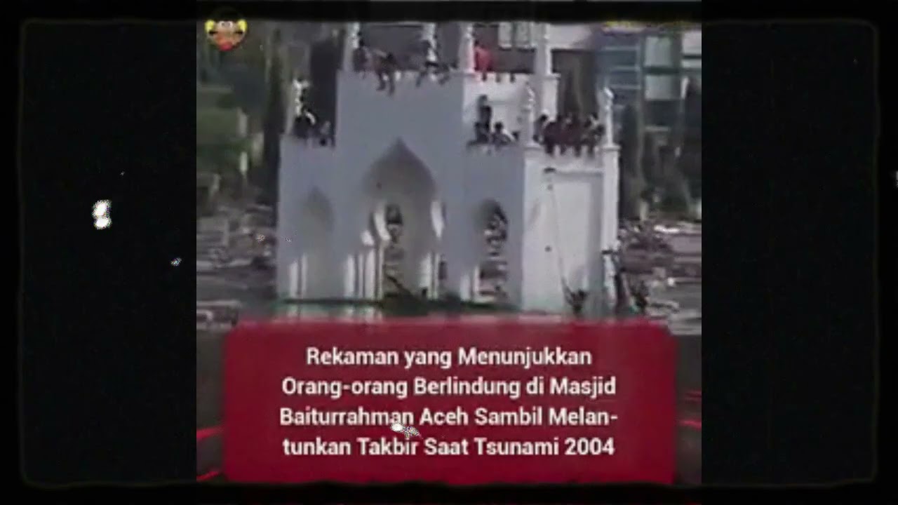 Ini yang diucapkan orang2 yang selamat di masjid raya baiturrahman - Tsunami Aceh 26 Desember 2004