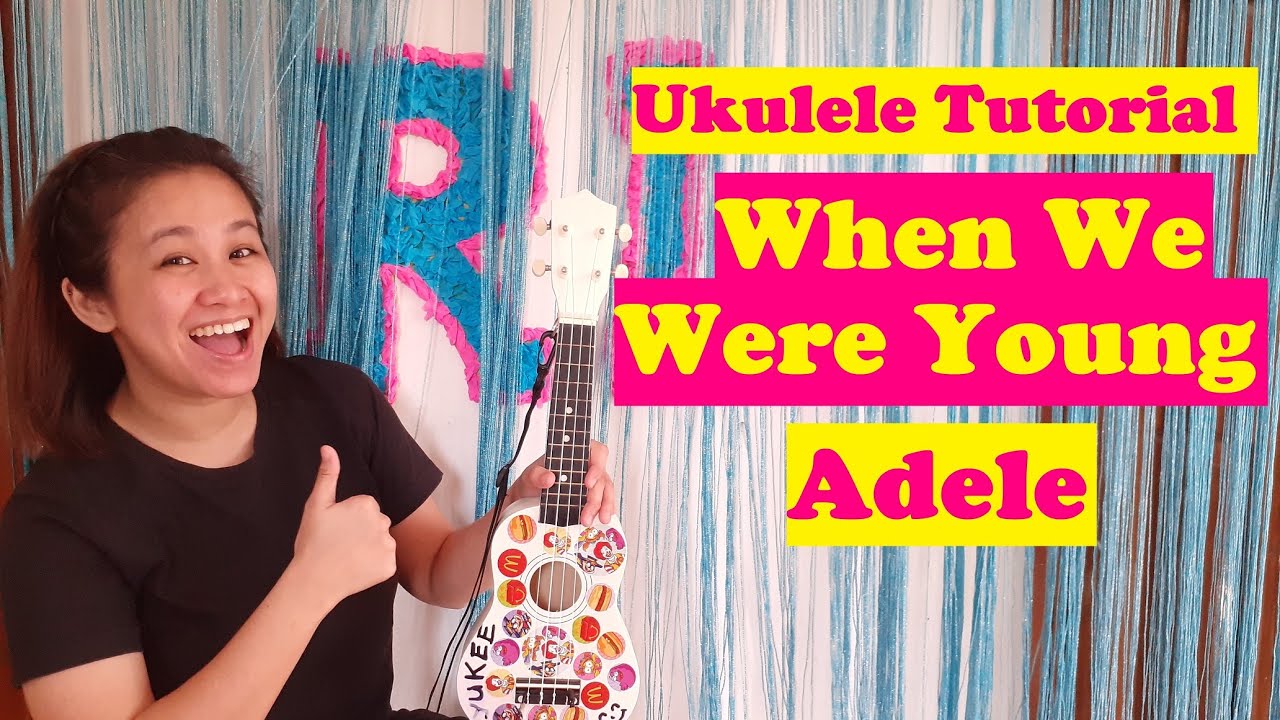 WHEN WE WERE YOUNG by Adele UKULELE TUTORIAL (Easy Fingerstyle + Strumming)