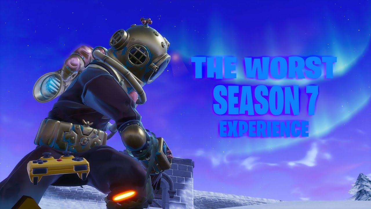 The Worst Fortnite Season 7 Experience