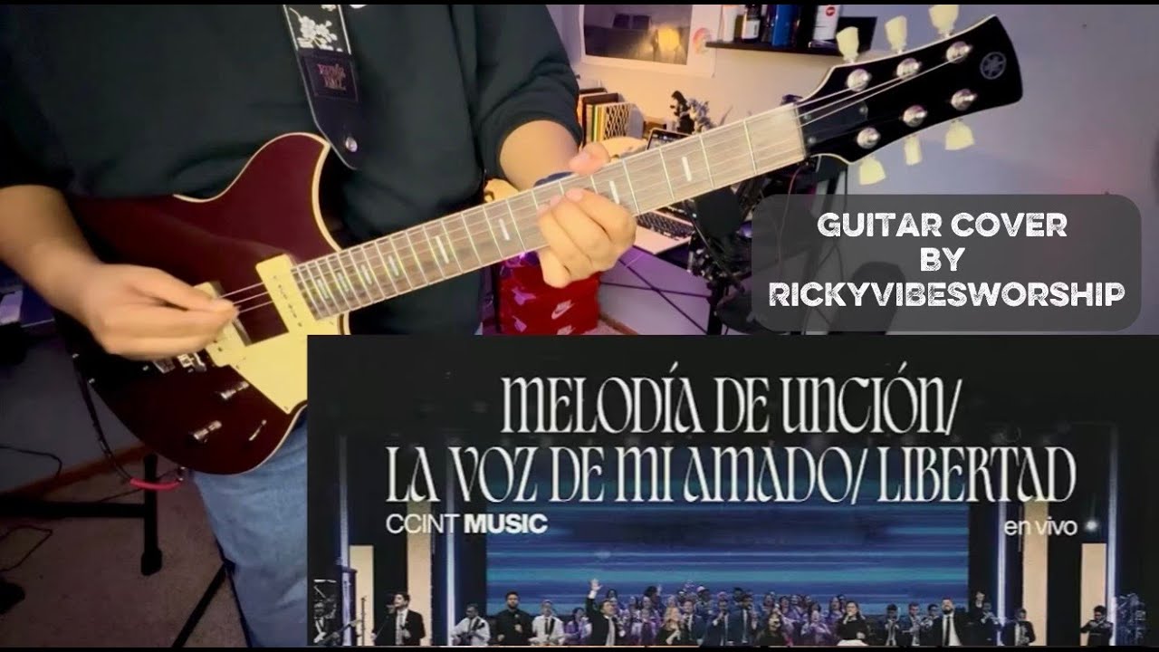 MELODIA DE UNCION/LA VOZ DE MI AMADO/LIBERTAD (Ccint Music) Cover Guitarra 🎸