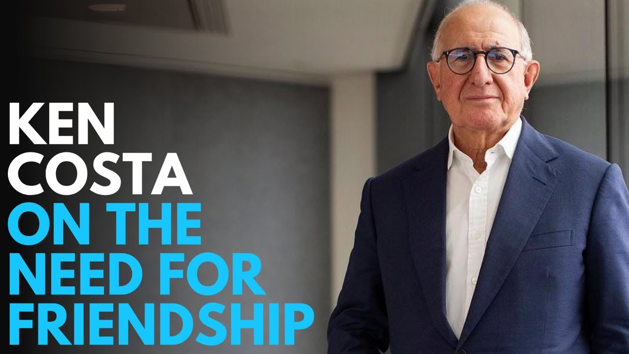 Ken Costa on the Need for Friendship in Today’s World