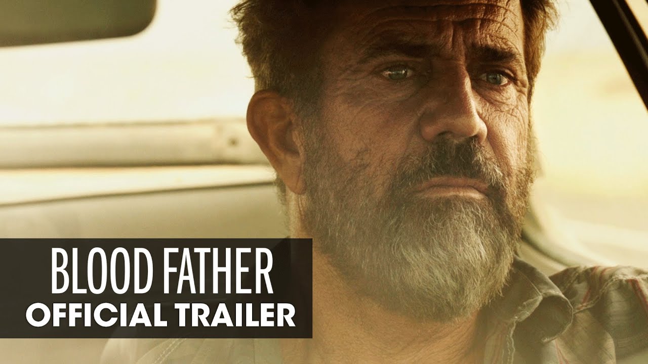 Blood Father (2016 Movie &ndash; Mel Gibson, Erin Moriarty) - Official Trailer