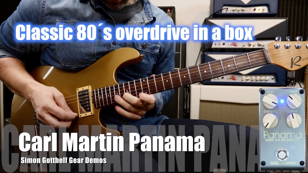 Want 80´s Classic Overdrive? Then it is the Carl Martin Panama! Demo by Simon Gotthelf
