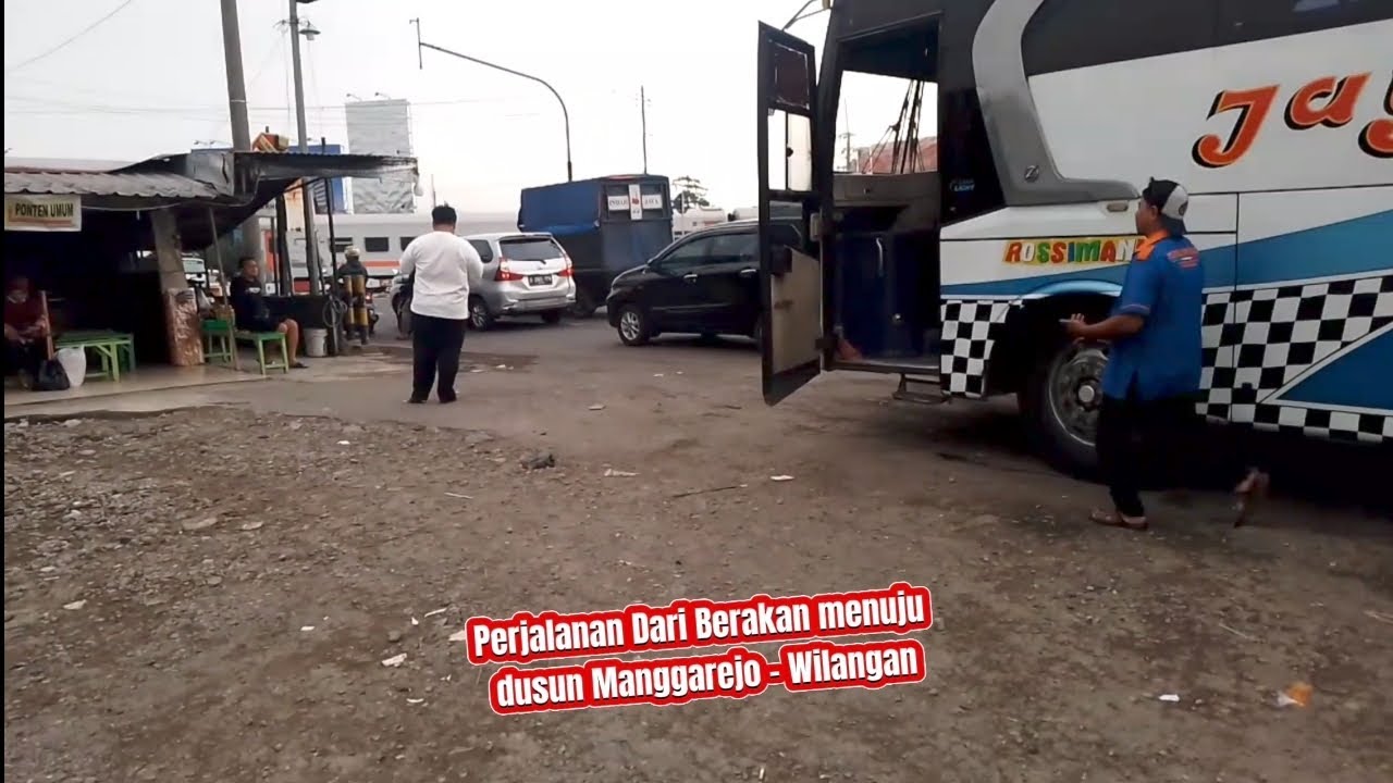 Perjalanan Bus dari Berakan Kertosono menuju Manggarejo Willangan
