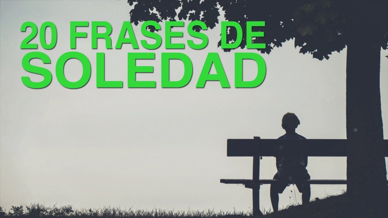 20 Frases de soledad | La gran aliada de nuestra fortaleza interior