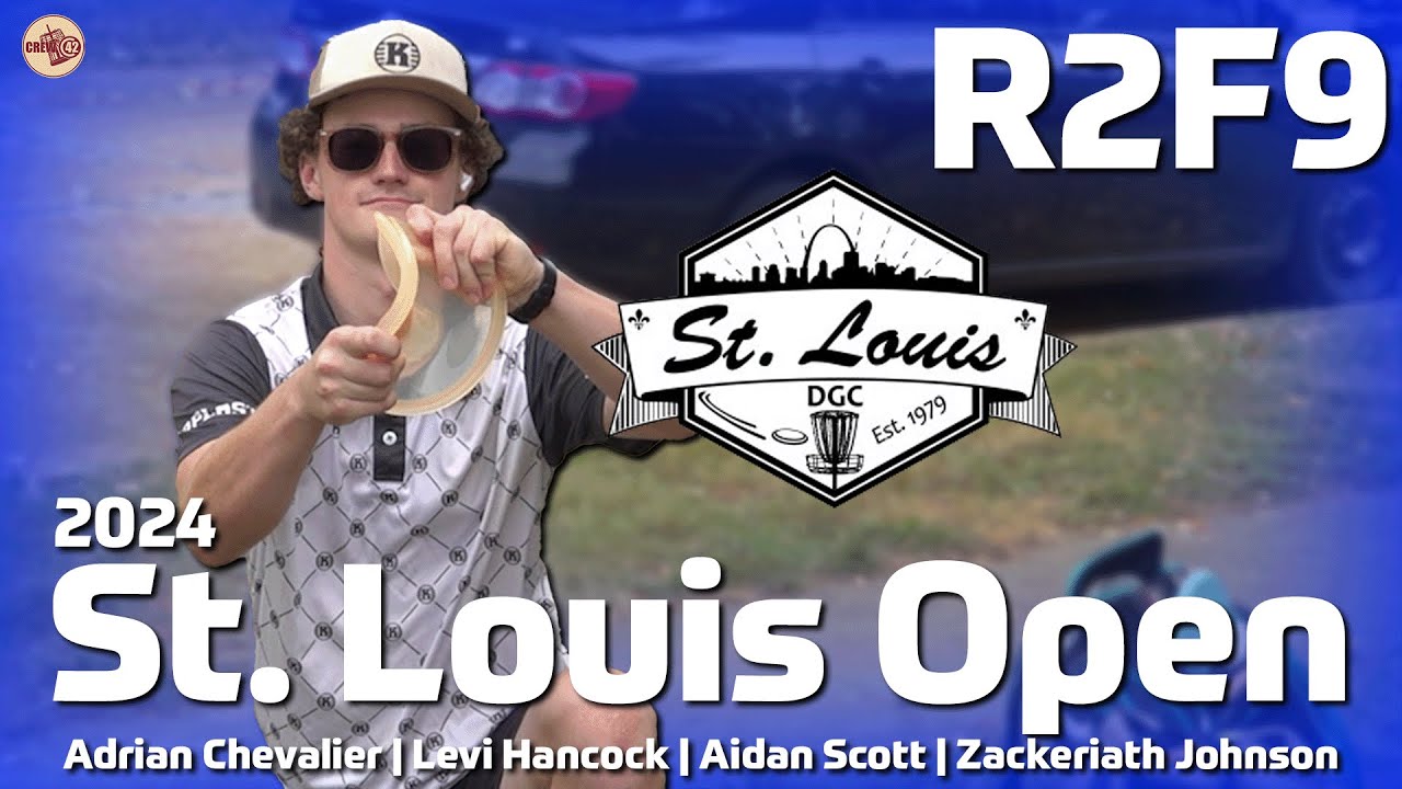 2024 St. Louis Open | MPO R2F9 | Chevalier, Hancock, Scott, Johnson