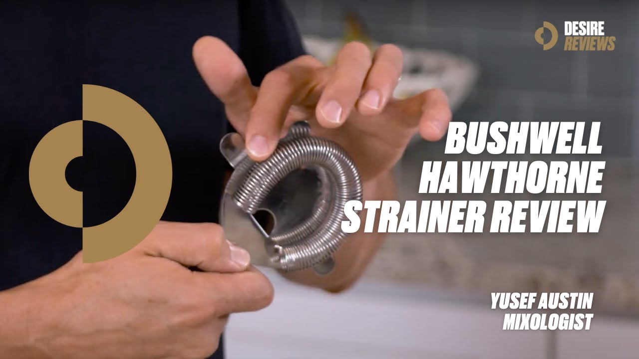 Bushwell Hawthorne Strainer Review by Yusef Austin