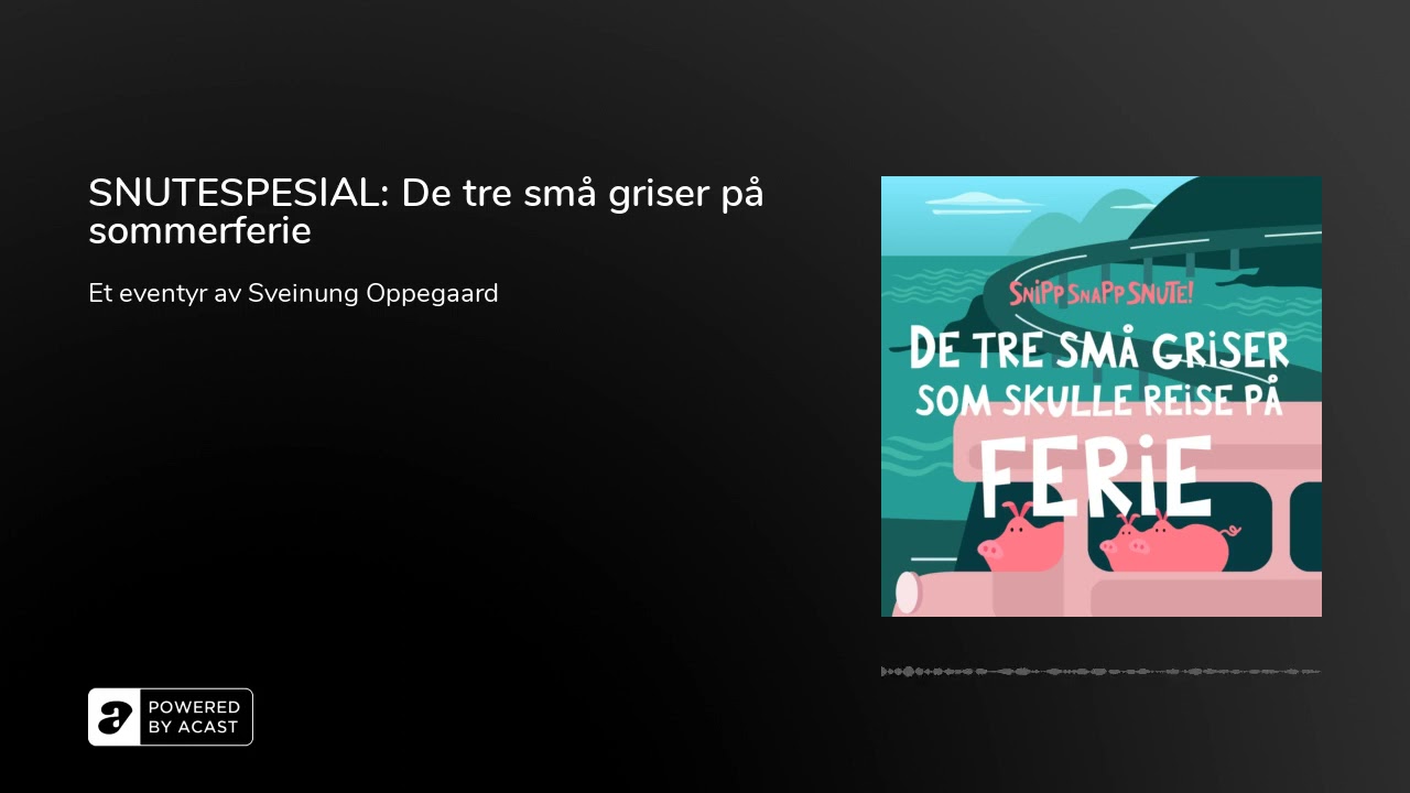 SNUTESPESIAL: De tre små griser på sommerferie