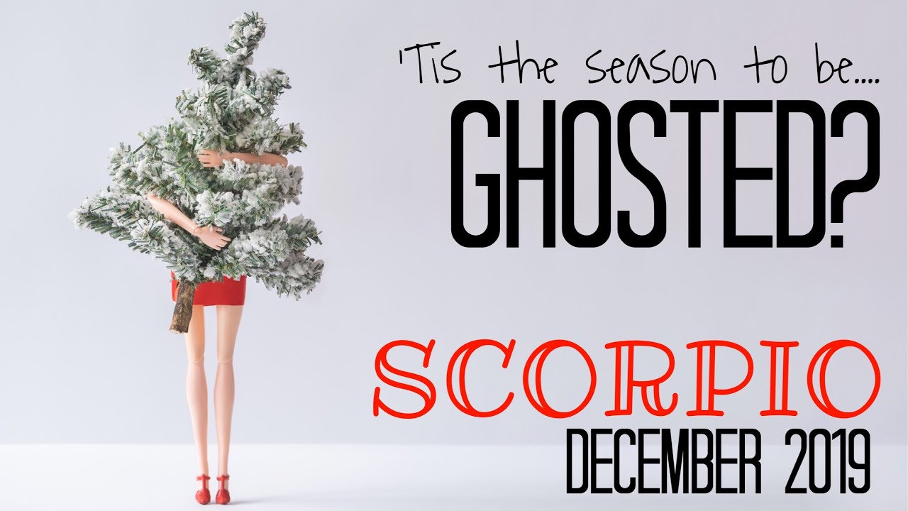 Ghosted? Scorpio December 2019 Tarot