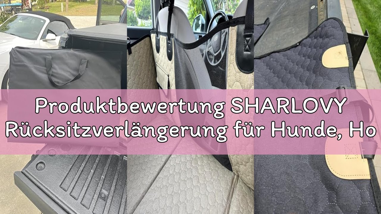 Produktbewertung SHARLOVY Rücksitzverlängerung für Hunde, Hochleistungs-Hundeautositzbezug für den R