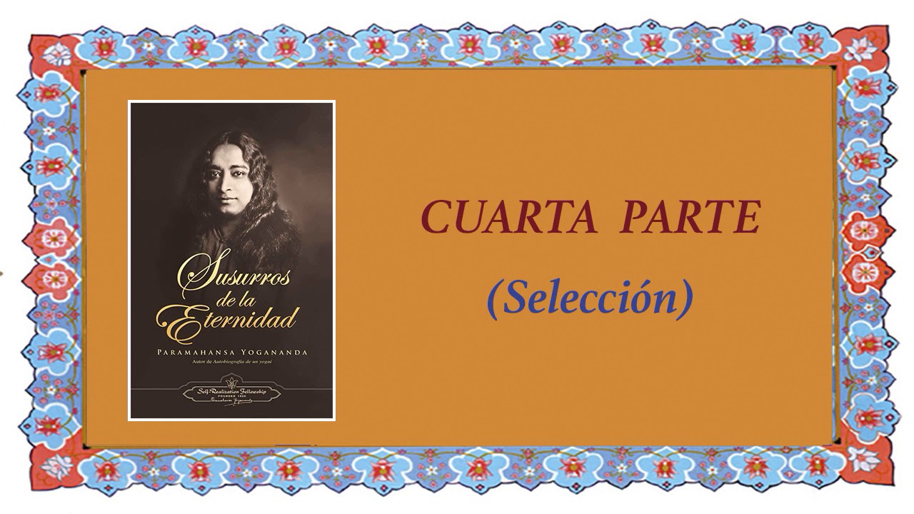 SUSURROS DE LA ETERNIDAD Cuarta parte
