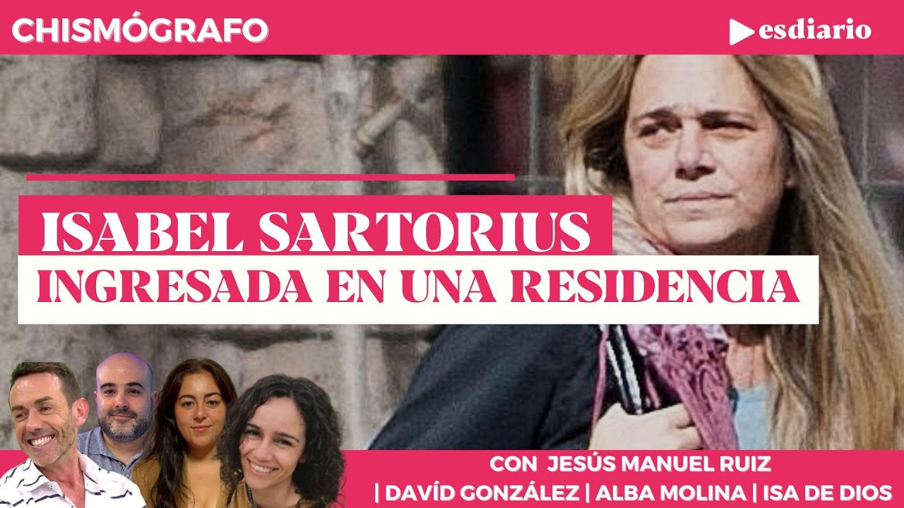 El ingreso de Isabel Sartorius en una residencia impacta: así se gestó la filtración de la noticia