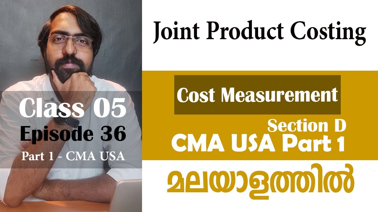 Joint Product Costing | Cost Management | Section D | Part 1 | Episode 36