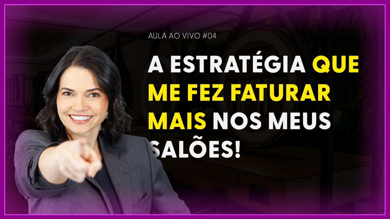 Live #04 - A estratégia que aumentou o faturamento dos meus salões!