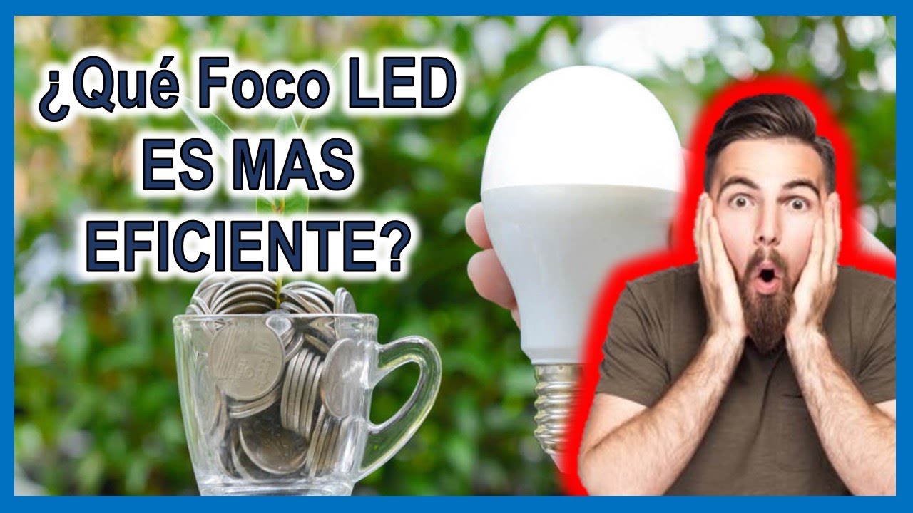 QUE FOCOS LED COMPRAR ⚡Que Focos Consumen Menos Energía⚡