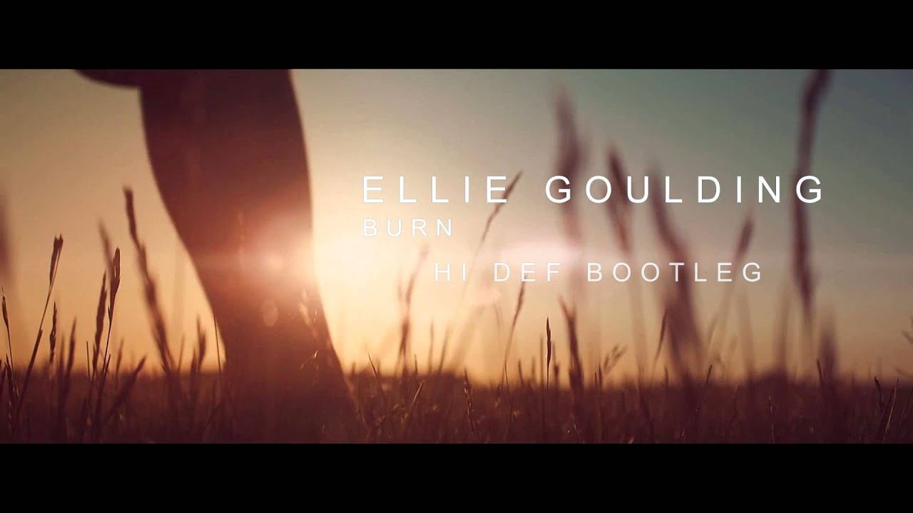 Ellie Goulding - Burn (Hi Def Bootleg) | *FREE DOWNLOAD*