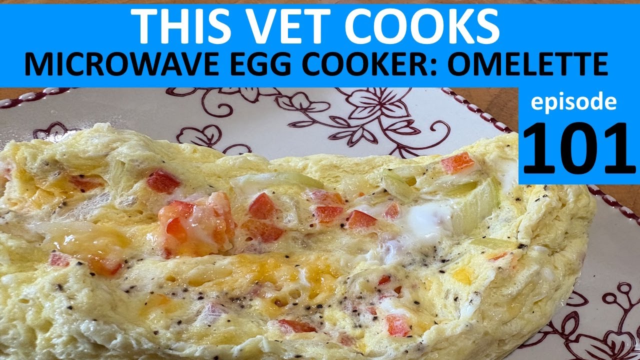 MICROWAVE EGG COOKER: OMELETTE - This Vet Cooks epi. 101