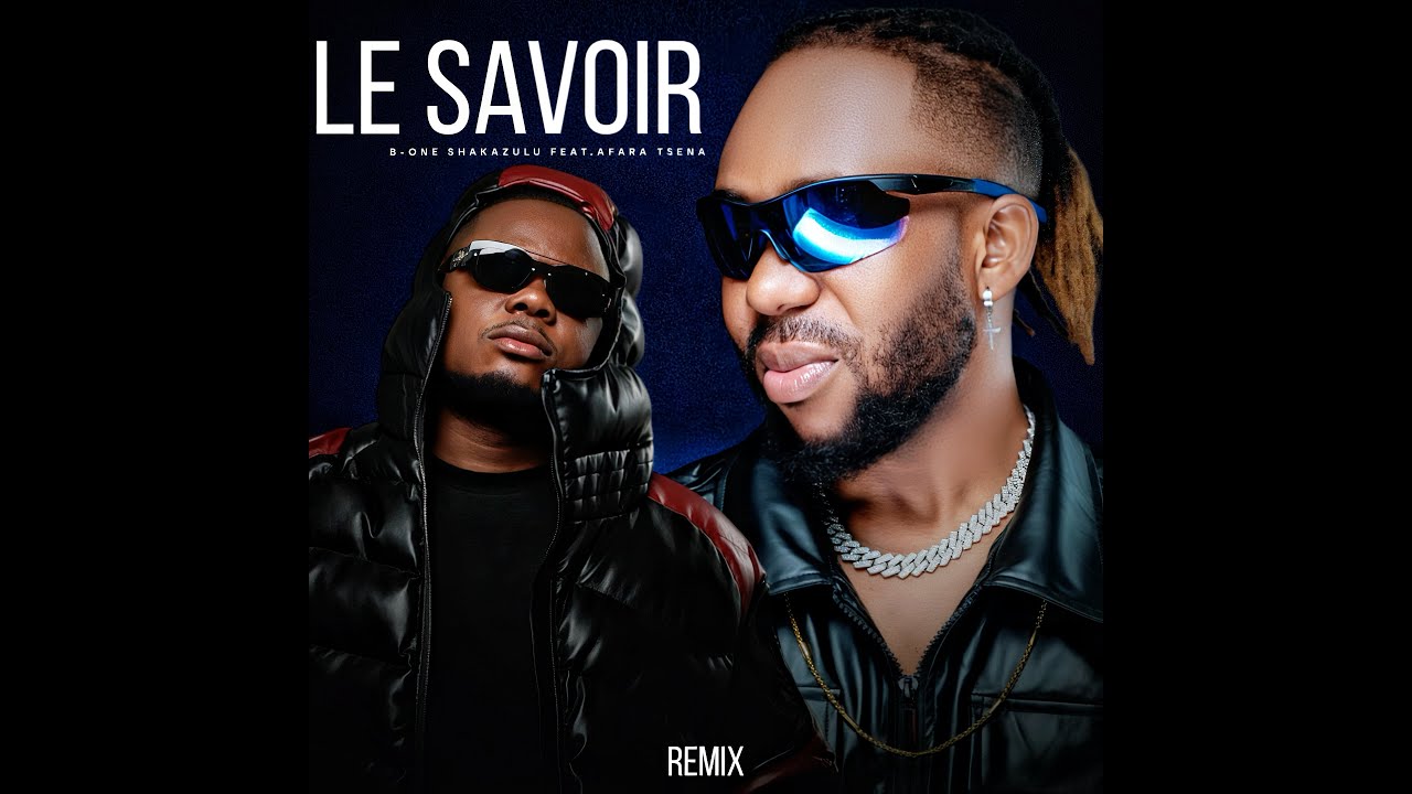 B-One Shakazulu Ft. Afara Tsena - Le Savoir (Remix) [Clip officiel]