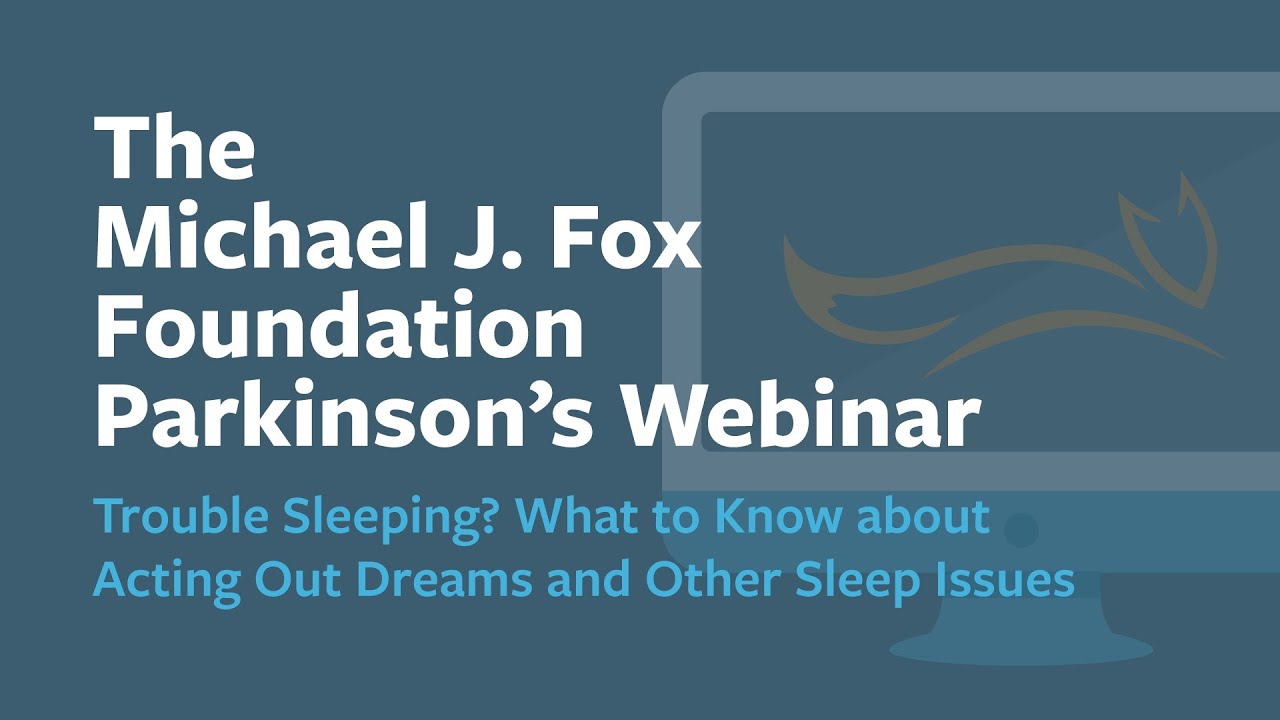 Webinar: &ldquo;Trouble Sleeping? What to Know about Acting Out Dreams and Other Sleep Issues&rdquo; March 2022