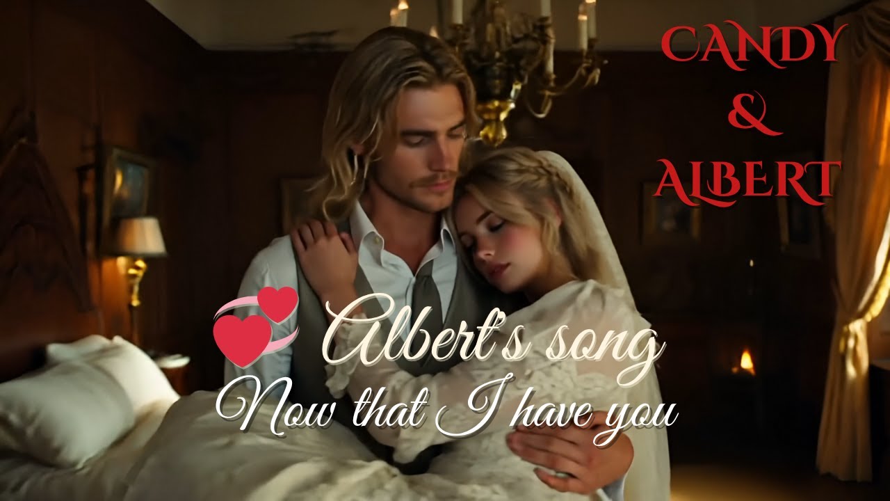💞 Candy & Albert – Albert’s Song (Now That I Have You) 💫 | The Sweetest Ending to Candy Candy