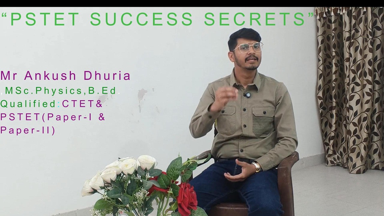 “PSTET SUCCESS SECRETS”- AnkushDhuria (MSc.Physics,B.Ed.CTET & PSTET Qualified (Paper-I & Paper-II)