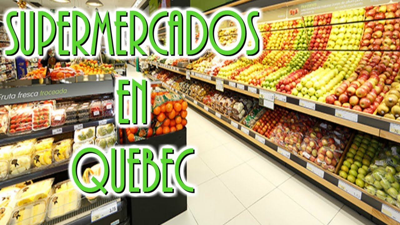 PRECIOS Y PRODUCTOS - SUPERMERCADOS EN QUEBEC