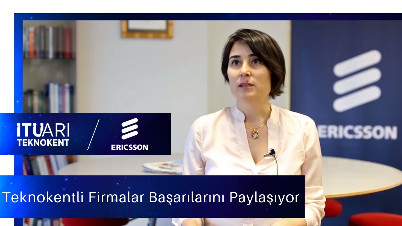Teknokentli Firmalar Başarılarını Paylaşıyor - Ericsson Türkiye