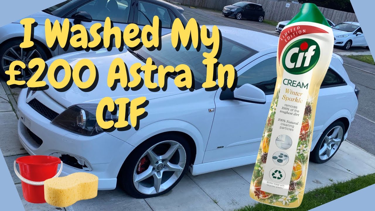 I WASHED MY £200 ASTRA IN CIF | bathroom & kitchen cleaner